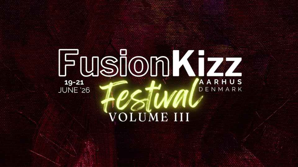 FusionKizz Festival Aarhus June 2026 Volume III